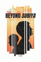 Beyond Suriya