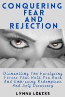 Conquering Fear and Rejection