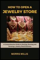 How to Open a Jewelry Store