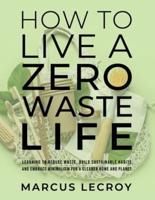 How To Live A Zero Waste Life