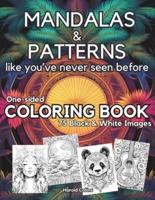 MANDALAS & PATTERNS Like You've Never Seen Before - One-Sided COLORING BOOK