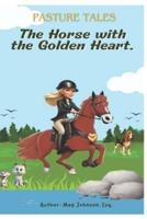 The Horse With the Golden Heart