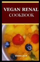 The Vegan Renal Cookbook