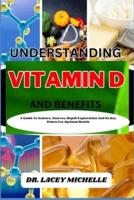 Understanding Vitamin D and Benefits