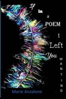 If in a Poem I Left You Wanting