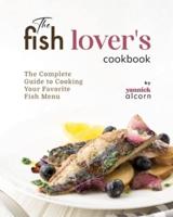 The Fish Lover's Cookbook