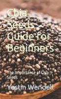 Chia Seeds Guide for Beginners