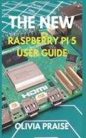 The New Raspberry Pi 5 User Guide