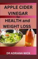 APPLE CIDER VINEGAR for HEALTH and WEIGHT LOSS