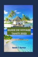 Guide De Voyage Tahiti 2023