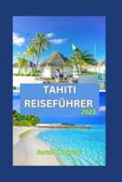 Tahiti Reiseführer 2023