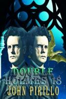 Double Holmes 18