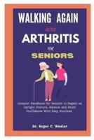 Walking Again After Arthritis for Seniors