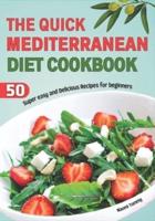 The Quick Mediterranean Diet Cookbook