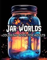Jar Worlds Coloring Book For Adults