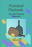 Pickleball Playbook - Tips and Tricks for Beginners
