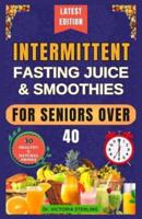 Intermittent Fasting Juice & Smoothies for Seniors Over 40