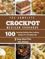 The Complete Mexican Crockpot Cookbook