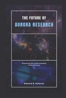 The Future of Aurora Research