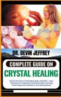 Complete Guide on Crystal Healing