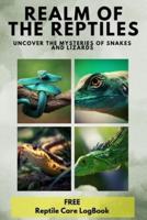 Realm of the Reptiles. Uncover the Mysteries of Snakes and Lizards