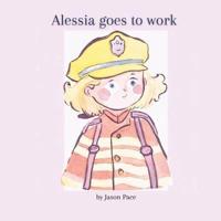 Alessia Goes to Work.