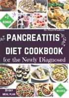 Pancreatitis Diet Cookbook for the Newly Diagnosed