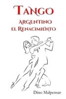 Tango Argentino El Renacimiento