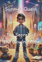 Sunny's Quest - The Secret of the Glowing City