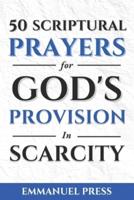 50 Scriptural Prayers For God's Provision In Scarcity