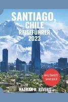 SANTIAGO, CHILE Reiseführer 2023