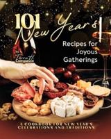 101 New Year's Recipes for Joyous Gatherings