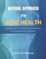 Natural Approach To Bone Health