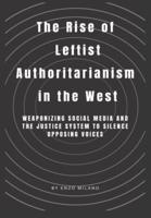 The Rise of Leftist Authoritarianism in the West