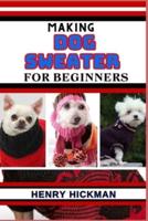 Making Dog Sweater for Beginners