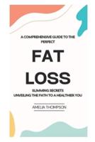 A Comprehensive Guide to Perfect Fat Loss