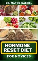 Hormone Reset Diet for Novices