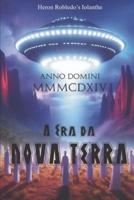 Anno Domini MMMCDXIV - A Era Da Nova Terra