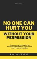 No One Can Hurt You Without Your Permission