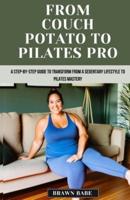 From Couch Potato to Pilates Pro