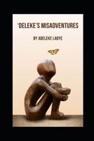 'Deleke's Misadventures