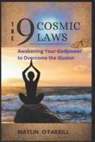 The 9 Cosmic Laws