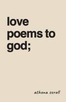 Love Poems To God