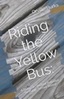 Riding the Yellow Bus