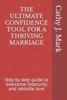 The Ultimate Confidence Tool for a Thriving Marriage