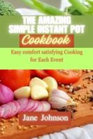 The Amazing Simple Instant Pot Cookbook