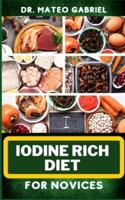 Iodine Rich Diet for Novices