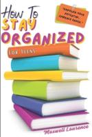 How To Stay Organized For Teens