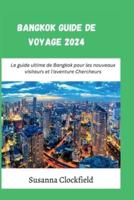 Bangkok Guide De Voyage 2024