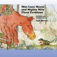 Miss Lucy Moose and Mighty Milo Fixed Problems
